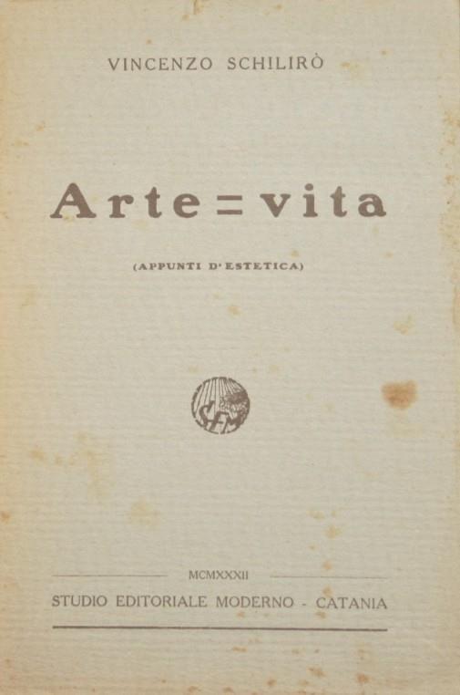 Arte = vita. Appunti d'estetica - Vincenzo Schilirò - copertina