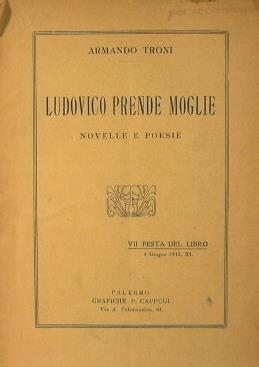 Ludovico prende moglie. Novelle e poesie - Armando Troni - copertina