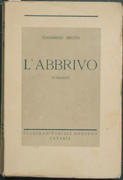 L' abbrivo. Romanzo - Edoardo Sboto - copertina