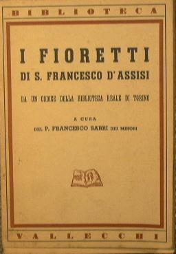 I fioretti di S.Francesco D'Assisi. Da un codice della biblioteca reale di Torino - Francesco Sarri - copertina