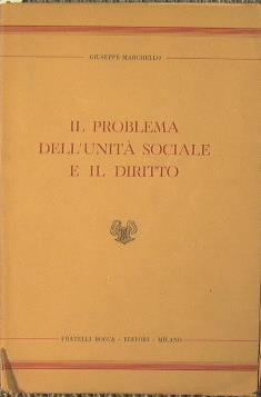 Il problema dell'unità sociale e il diritto - Giuseppe Marchello - copertina