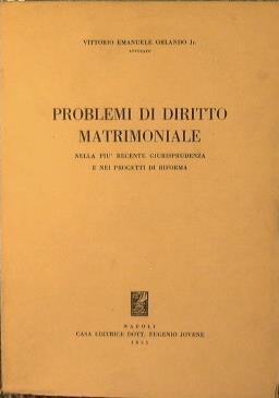 Problemi di Diritto Matrimoniale nella più recente giurisprudenza e nei progetti di riforma - Vittorio Emanuele Orlando - copertina
