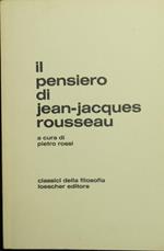Il pensiero di Jean Jacques Rousseau. Una antologia dagli scritti