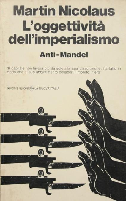 L' oggettività dell'imperialismo. Anti-Mandel - Martin Nicolaus - copertina