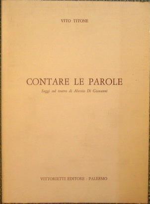 Contare le parole. Saggi sul teatro di Alessio Di Giovanni - Vito Titone - copertina