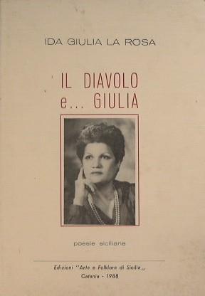 Il diavolo eGiulia. Poesie siciliane - Ida Giulia La Rosa - copertina