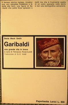 Garibaldi una grande vita in breve - Denis Mack Smith - copertina