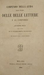 Compendio della guida allo studio delle belle lettere. E al comporre