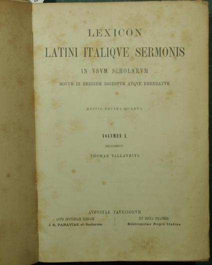 Lexicon latini italique sermonis Vocabolario italiano latino. In usum scholarum novum in ordinem digestum atque emendatum Ad uso delle scuole riordinato e corretto - Tommaso Vallauri - copertina