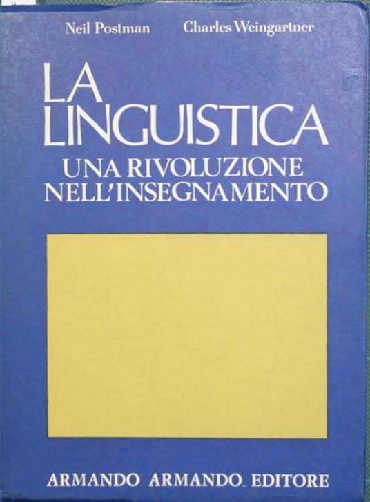La linguistica. Una rivoluzione nell'insegnamento - Neil Postman - copertina