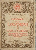 Manuale per le locazioni di case e terreni. Esposizione pratica con esempi, formule, giudicati