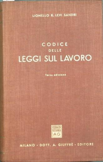 Codice delle leggi sul lavoro - Lionello R. Levi Sandri - copertina