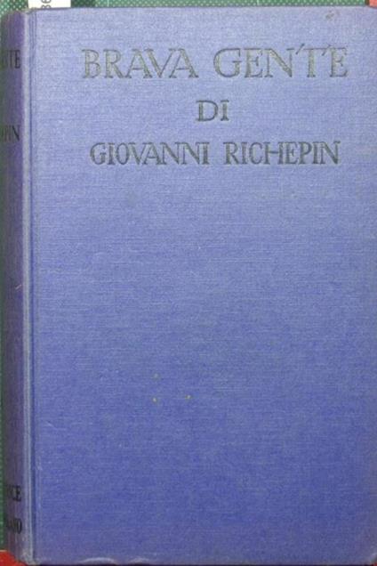 Brava gente. Romanzo - Jean Richepin - copertina