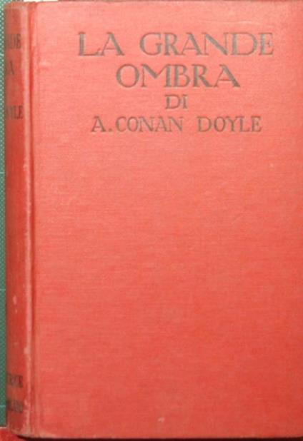La grande ombra. Romanzo - Arthur Conan Doyle - copertina