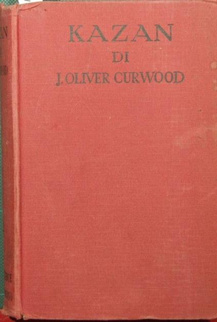 Kazan cane lupo - James Oliver Curwood - copertina