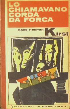 Lo chiamavano corda da forca - Hans H. Kirst - copertina