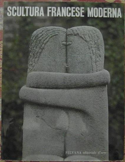 Scultura francese moderna - Giuseppe Marchiori - copertina