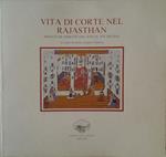 Vita di corte nel Rajasthan. Miniature indiane dal XVII al XIX secolo