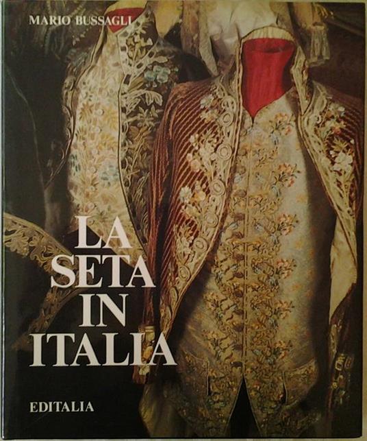 La seta in Italia - Mario Bussagli - copertina