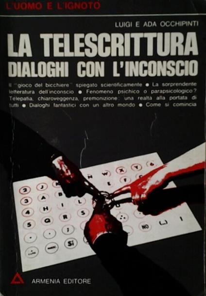 La telescrittura. Dialoghi con l'inconscio - Luigi Occhipinti,Ada Occhipinti - copertina