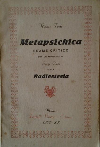 Metapsichica. Esame critico. Con un'appendice di luigi curti sulla radiestesia - Remo Fedi - copertina
