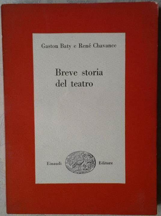 Breve storia del teatro - Gaston Baty,René Chavance - copertina