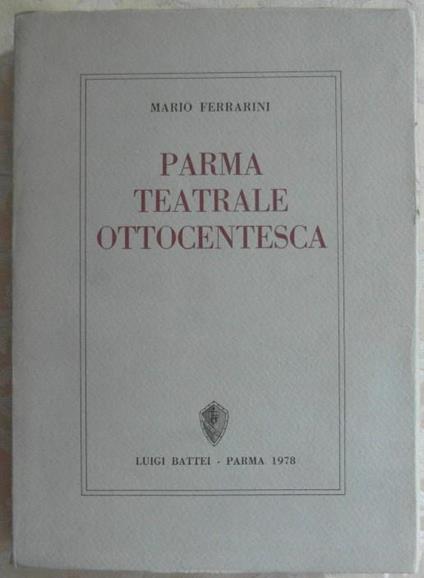 Parma teatrale ottocentesca - Mario Ferrarini - copertina