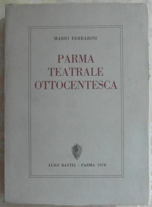 Parma teatrale ottocentesca - Mario Ferrarini - copertina