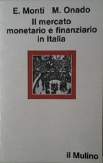 Il Mercato Monetario E Finanziario In Italia. Aspetti Istituzionali E Sviluppi Recenti