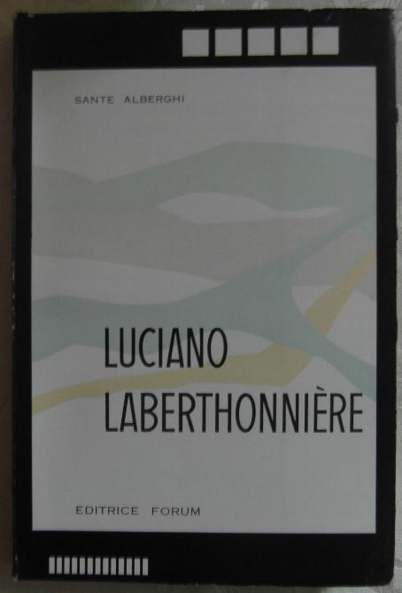 Luciano laberthonniere. Antologia del pensiero filosofico e pedagogico - Sante Alberghi - copertina