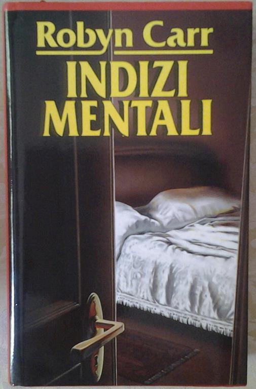 Indizi mentali. Uno psico-thriller - Robyn Carr - copertina