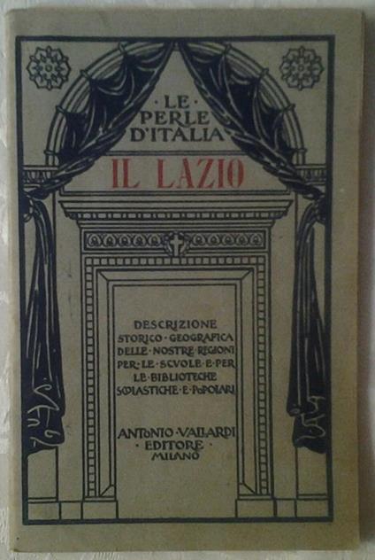 Il lazio. Descrizione storico-geografica delle nostre regioni - Carlo G. Mor - copertina