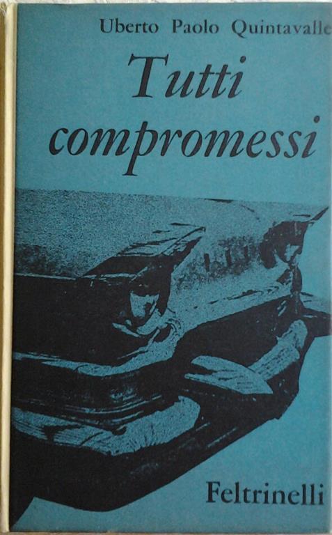 Tutti compromessi - Uberto P. Quintavalle - copertina