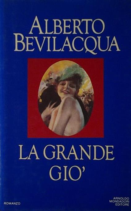 La Grande Giò - Alberto Bevilacqua - copertina