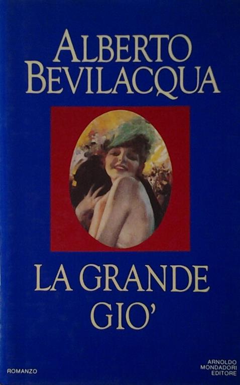 La Grande Giò - Alberto Bevilacqua - copertina