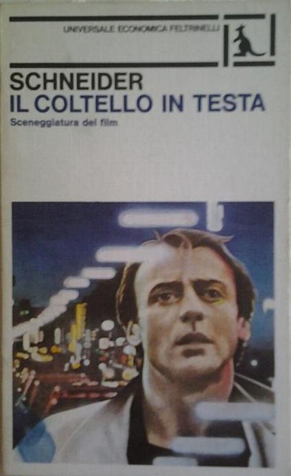 Il coltello in testa. Sceneggiatura del film - Peter Schneider - copertina