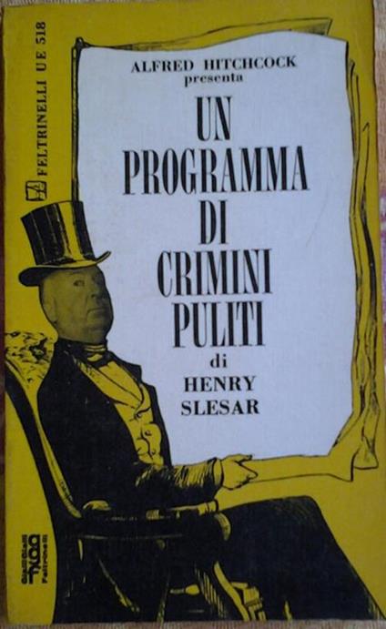 Un programma di crimini puliti. Traduzione di elena spagnol vaccari. A cura di hitchcock alfred - Henry Slesar - copertina