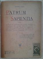 Patrum sapientia. Ovvero proverbi e sentenze proverbiali italiane comparate con quelle tedesche, latine, francesi o d'altre lingue ed illustrate con citazioni di scrittori nazionali e stranieri, antichi e moderni