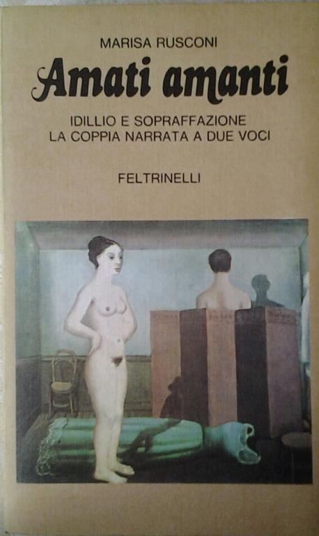 Amati amanti. Idillio e sopraffazione: la coppia narrata a due voci - Marisa Rusconi - copertina