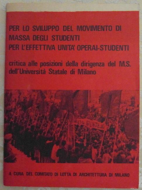 Per lo sviluppo del movimento di massa degli studenti per l'effettiva unità operai-studenti critica alle posizioni della dirigenza del m.s. Dell'università statale di milano - copertina