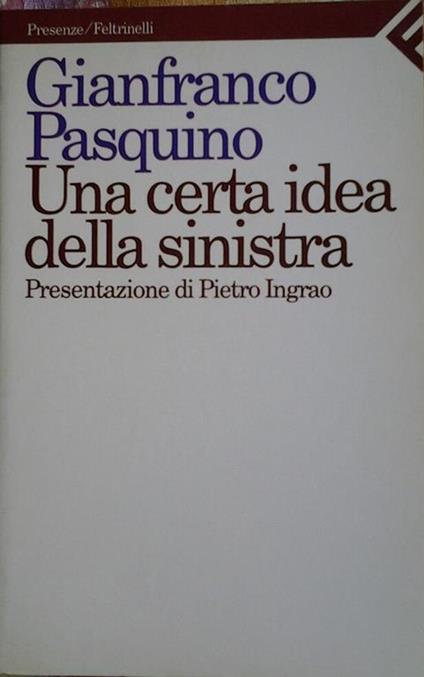Una certa idea della sinistra - Gianfranco Pasquino - copertina