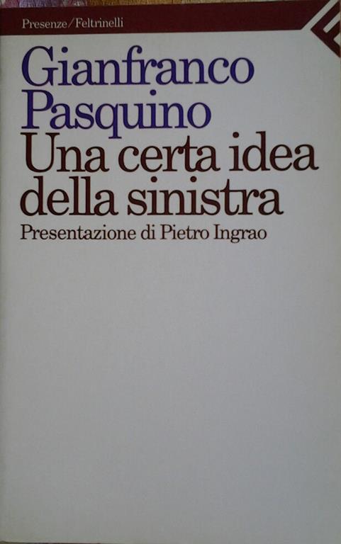 Una certa idea della sinistra - Gianfranco Pasquino - copertina