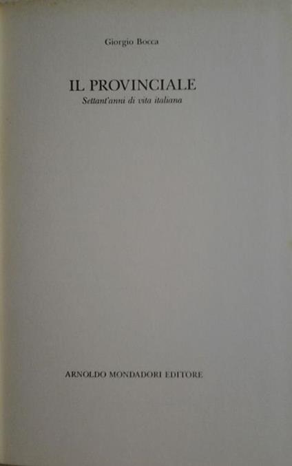 Il provinciale. Settant'anni di vita italiana - Giorgio Bocca - copertina
