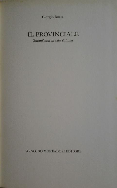 Il provinciale. Settant'anni di vita italiana - Giorgio Bocca - copertina