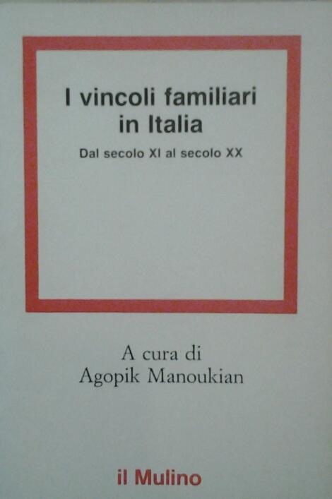 I vincoli familiari in italia. Dal secolo xi al secolo xx - Agopik Manoukian - copertina