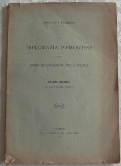 La diplomazia piemontese nel primo smembramento della polonia. Studio storico su documenti inediti - Domenico Perrero - copertina