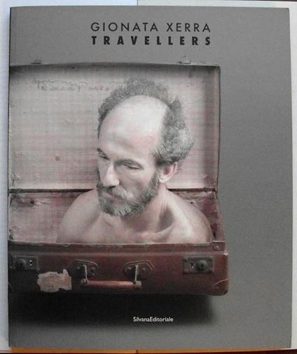 Gionata Xerra. Travellers - Lucia Miodini - copertina