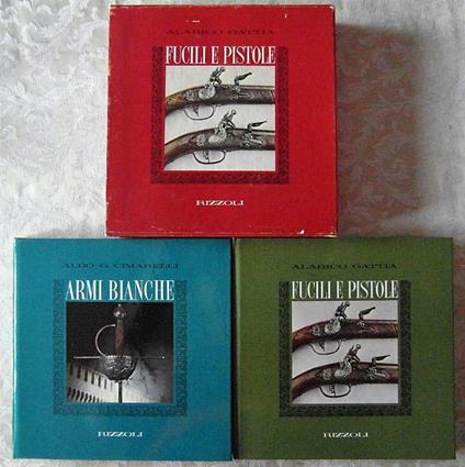 Armi Bianche – Fucili E Pistole - Aldo Cimarelli,Alarico Gattia - copertina