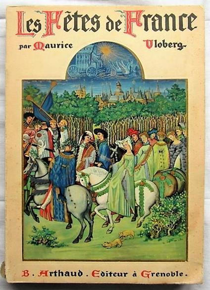 Les Fetes De France. Coutumes Religieuses Et Populaires - Maurice Vloberg - copertina