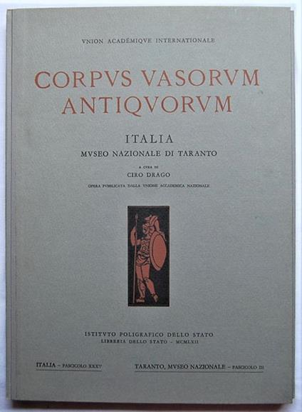 Corpus Vasorum Antiquorum. Italia. Museo Nazionale Di Taranto - Ciro Drago - copertina